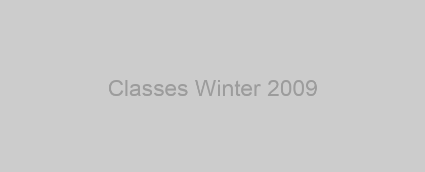 Classes Winter 2009